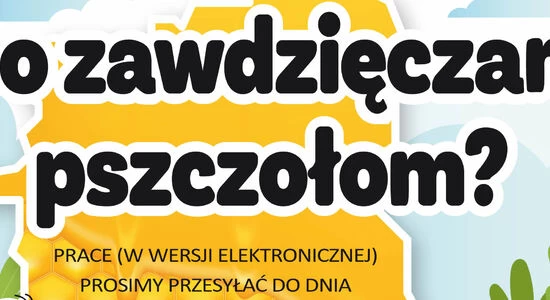 Konkurs plastyczny „Co zawdzięczam pszczołom?”