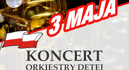 KONCERT ORKIESTRY DĘTEJ - 3 MAJA 2023