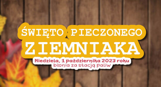 ŚWIĘTO PIECZONEGO ZIEMNIAKA 2023