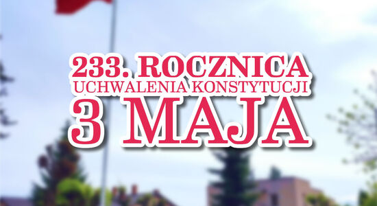 233. ROCZNICA UCHWALENIA KONSTYTUCJI