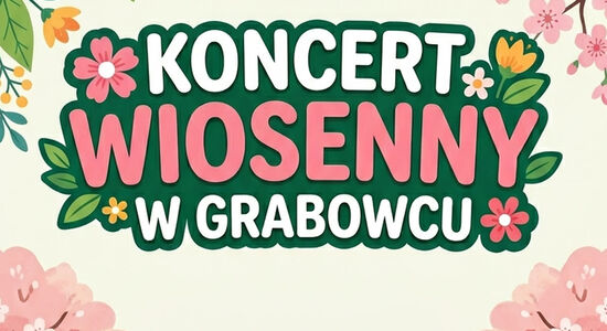 KONCERT WIOSENNY W GRABOWCU