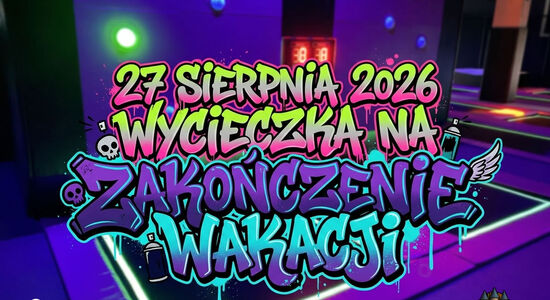 SKOCZNE ZAKOŃCZENIE WAKACJI!  Jedziemy do FORT JUMP w Zamościu!